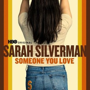 Sarah Silverman: Someone You Love - Rotten Tomatoes