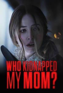 Who Kidnapped My Mom? - Movie Reviews - Rotten Tomatoes