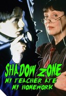 Shadow Zone: My Teacher Ate My Homework poster image