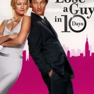 How to Lose a Guy in 10 Days (2003) - Rotten Tomatoes