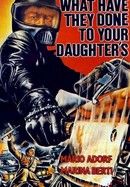 What Have They Done to Your Daughters? poster image