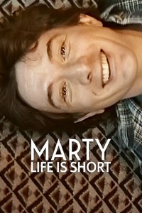 Marty, Life Is Short