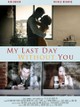 My Last Day Without You