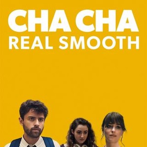 Cha Cha Real Smooth Rotten Tomatoes