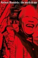 Nelson Mandela: The Myth & Me