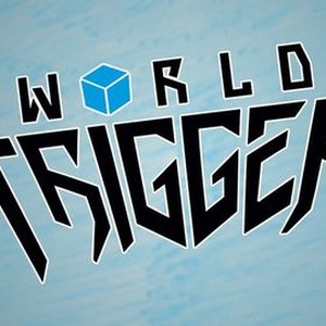 World Trigger - Rotten Tomatoes