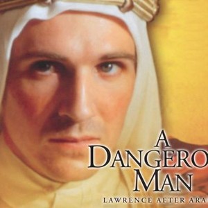 A Dangerous Man: Lawrence After Arabia photo 4