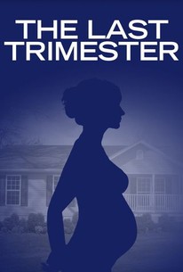 Watch trailer for The Last Trimester