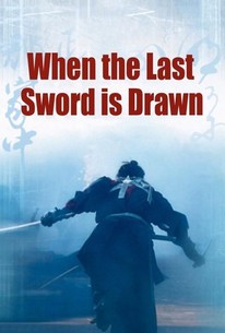 When the Last Sword Is Drawn | Rotten Tomatoes