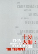 Ten Minutes Older: The Trumpet poster image