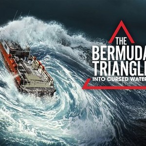 The Bermuda Triangle: Into Cursed Waters - Rotten Tomatoes