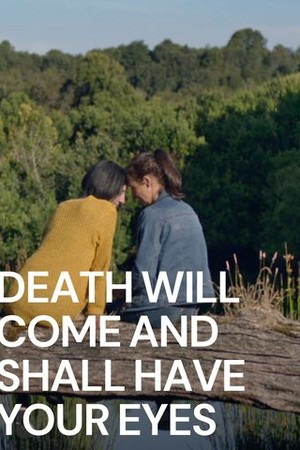 Death Will Come and Shall Have Your Eyes poster
