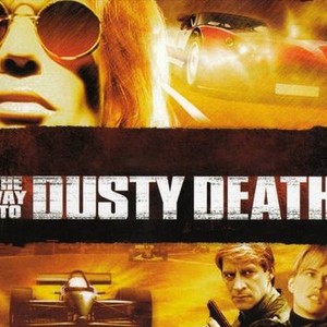 The Way to Dusty Death Rotten Tomatoes