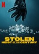 Stolen: Heist of the Century