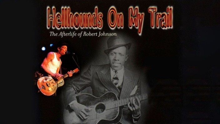 Hellhounds On My Trail The Afterlife of Robert Johnson DVD