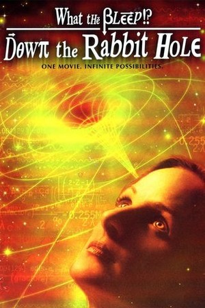 What the Bleep!? Down the Rabbit Hole poster