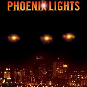 The Phoenix Lights - Rotten Tomatoes