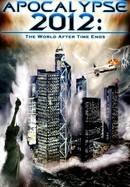 Apocalypse 2012: The World After Time Ends poster image