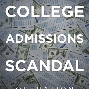 Operation Varsity Blues: The College Admissions Scandal - Rotten Tomatoes