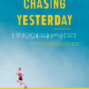 Chasing Yesterday - Rotten Tomatoes