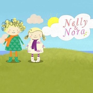 Nelly & Nora: Season 1, Episode 51 - Rotten Tomatoes