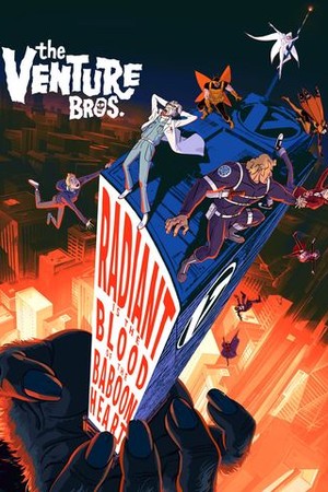 The Venture Bros.: Radiant Is the Blood of the Baboon Heart poster