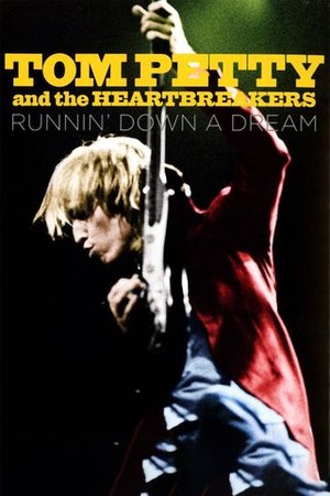 Runnin' Down a Dream: Tom Petty and the Heartbreakers poster