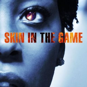 "Skin in the Game photo 3"