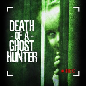 Death of a Ghost Hunter - Rotten Tomatoes