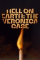Hell on Earth: The Verónica Case
