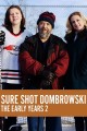 Sure Shot Dombrowski: The Early Years 2