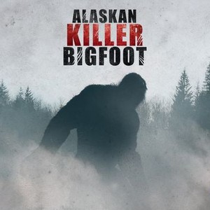 Alaskan Killer Bigfoot Season 1