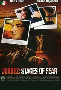 Juarez: Stages of Fear