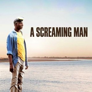 A Screaming Man - Rotten Tomatoes