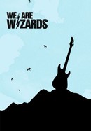 We Are Wizards poster image