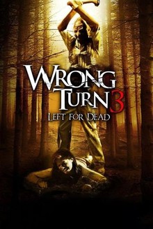 Wrong Turn 3: Left for Dead | Rotten Tomatoes