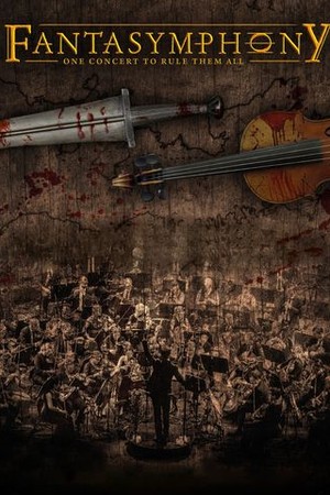 Fantasymphony: One Concert to Rule them all poster