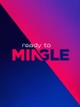 Ready to Mingle