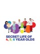 The Secret Life of 4, 5 and 6 Year Olds