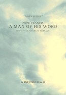 Pope Francis -- A Man of His Word poster image