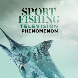 Sport Fishing TV Phenomenon - Rotten Tomatoes