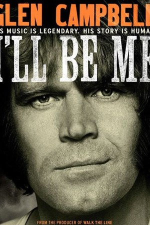 Glen Campbell... I'll Be Me poster
