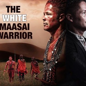 The White Maasai Warrior - Rotten Tomatoes