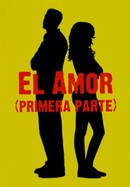El Amor - Primera Parte poster image
