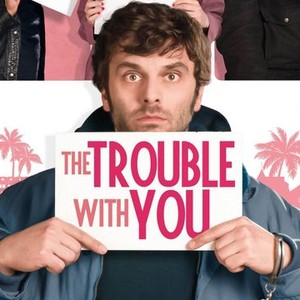 "The Trouble With You photo 1"