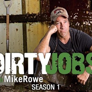 Dirty Jobs: Season 1, Episode 3 - Rotten Tomatoes