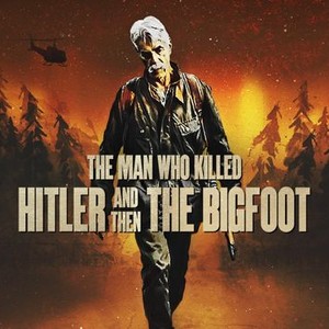 The Man Who Killed Hitler and Then the Bigfoot photo 1