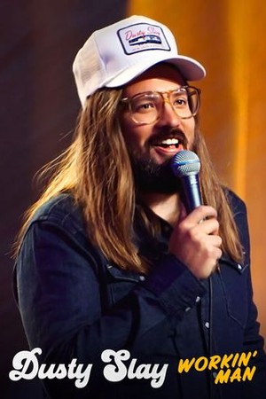 Dusty Slay: Workin' Man poster