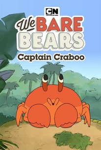 We Bare Bears: Captain Craboo - Movie Reviews | Rotten Tomatoes