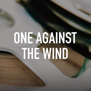 "One Against the Wind photo 2"